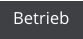 Betrieb